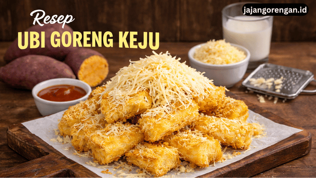 resep ubi goreng keju